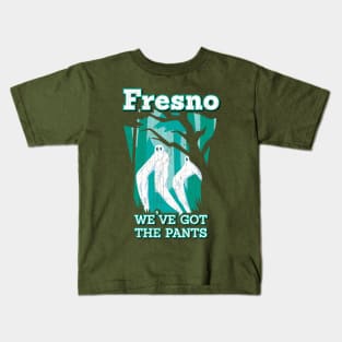 Fresno Nightcrawler's: We've Got the Pants! Kids T-Shirt